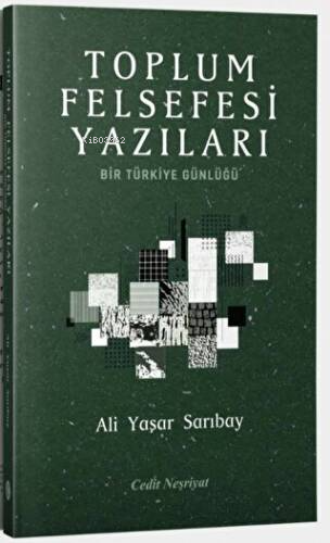 Toplum Felsefesi Yazıları - Bir Türkiye Günlüğü - Kitapiks.com
