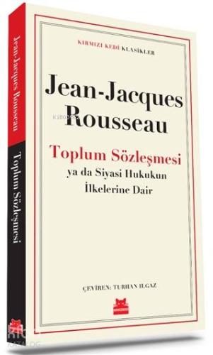 Toplum Sözleşmesi; Ya Da Siyasi Hukukun İlkelerine Dair - Klasikler