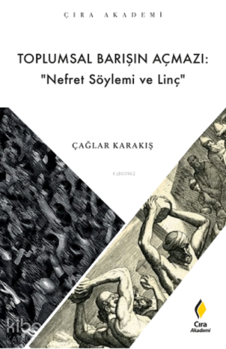 Toplumsal Barışın Açmazı: “ Nefret Söylemi ve Linç”