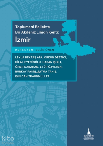 Toplumsal Bellekte Bir Akdeniz Liman Kenti: İzmir
