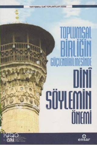 Toplumsal Birliğin Güçlenmesinde Dini Söylemin Önemi - Kitapiks.com