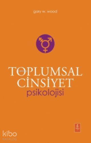 Toplumsal Cinsiyet Psikolojisi - The Psychology Of Gender - Kitapiks.c