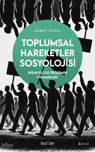 Toplumsal Hareketler Sosyolojisi;İnsan Eliyle Değişimin Dinamikleri