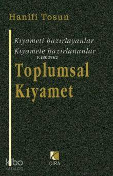 Toplumsal Kıyamet; Kıyameti Hazırlayanlar, Kıyamete Hazırlananlar