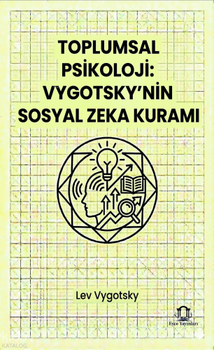Toplumsal Psikoloji: Vygotsky’nin Sosyal Zeka Kuramı