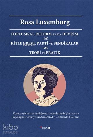 Toplumsal Reform Ya Da Devrim Kitle Grevi, Parti ve Sendikalar Teori ve Pratik