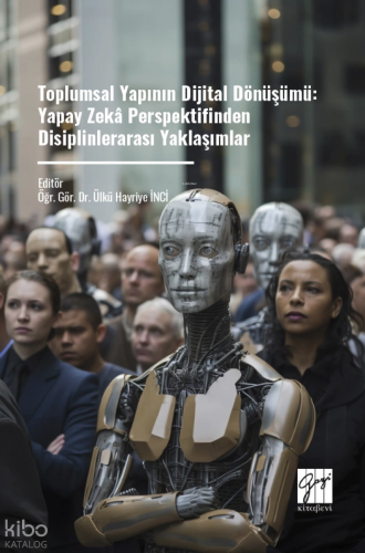Toplumsal Yapının Dijital Dönüşümü;Yapay Zekâ Perspektifinden Disiplin