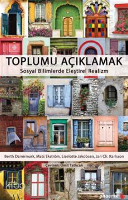 Toplumu Açıklamak; Sosyal Bilimlerde Eleştirel Realizm