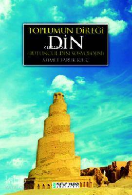 Toplumun Direği Din; Bütüncül Din Sosyolojisi