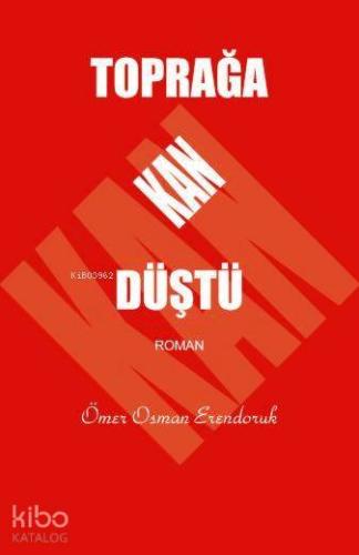 Toprağa Kan Düştü