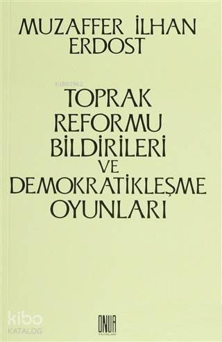 Toprak Reformu Bildirileri ve Demokratikleşme Oyunları