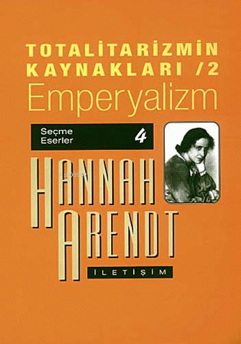 Totalitarizmin Kaynakları 2; Emperyalizm - Kitapiks.com