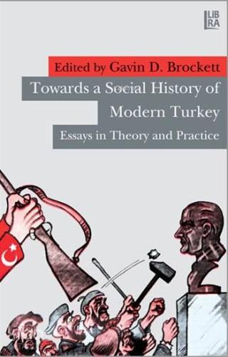 Towards a Social History of Modern Turkey; Essays in Theory and Practice