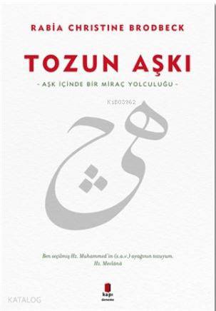 Tozun Aşkı; Aşk İçinde Bir Miraç Yolculuğu