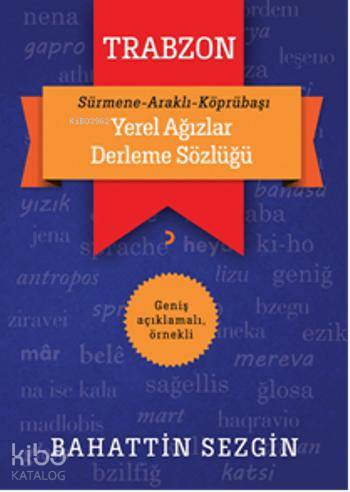 Trabzon Yerel Ağızlar Derleme Sözlüğü; Sürmene, Araklı, Köprübaşı - Ki