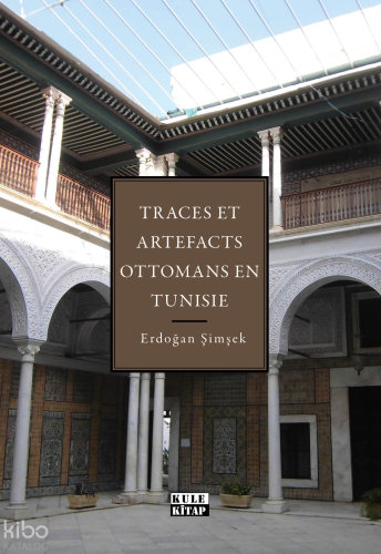 Traces Et Artefacts Ottomans En Tunisie