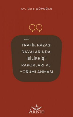 Trafik Kazası Davalarında Bilirkişi Raporları Ve Yorumlanması