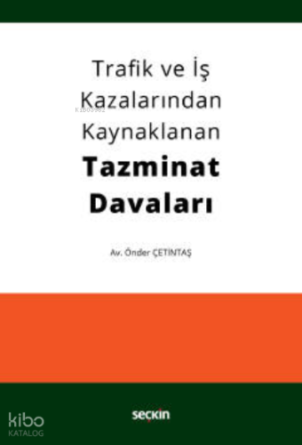 Trafik ve İş Kazalarından Kaynaklanan Tazminat Davaları