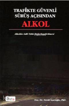 Trafikte Güvenli Sürüş Açısından Alkol