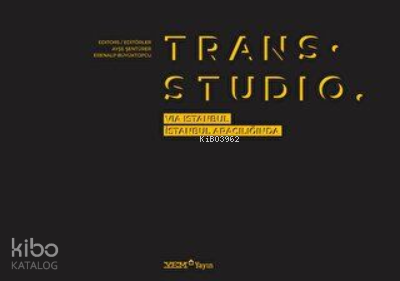 Trans. Studio: Via Istanbul - İstanbul Aracılığında
