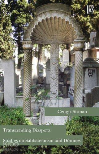 Transcending Diaspora; Studies on Sabbateanism and Dönmes