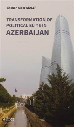 Transformation Of Political Elite in Azerbaijan