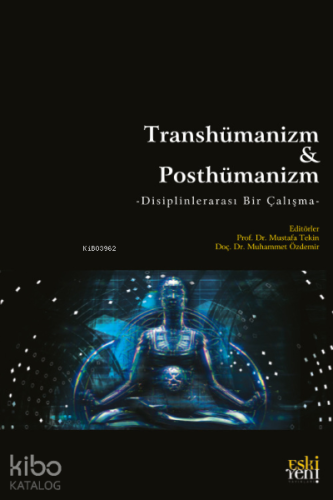 Transhümanizm & Posthümanizm