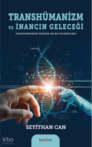 Transhümanizm ve İnancın Geleceği