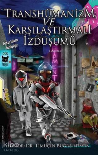 Transhümanizm ve Karşılaştırmalı İzdüşümü