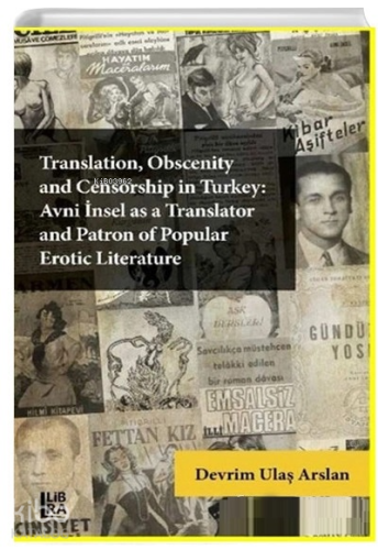 Translation Obscenity and Censorship in Turkey Avni İnsel as a Translator and Patron of Popular Erotic Literature