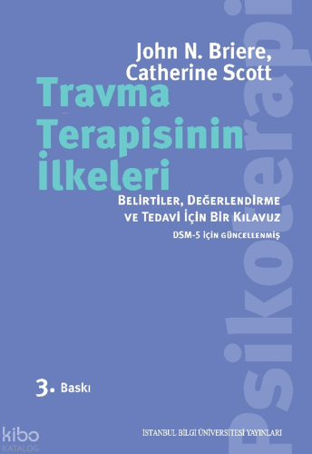 Travma Terapisinin İlkeleri;Belirtiler, Değerlendirme ve Tedavi için Bir Kılavuz