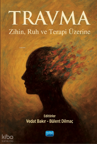Travma;Zihin, Ruh ve Terapi Üzerine