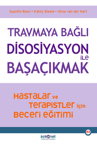 Travmaya Bağlı Disosiyasyon ile Başaçıkmak;Hastalar ve Terapistler için Beceri Eğitimi