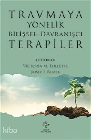 Travmaya Yönelik Bilişsel - Davranışçı Terapiler - Kitapiks.com