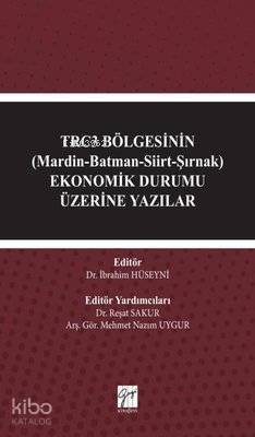 TRC3 Bölgesinin (Mardin-Batman-Siirt-Şırnak) Ekonomik Durumu Üzerine Y