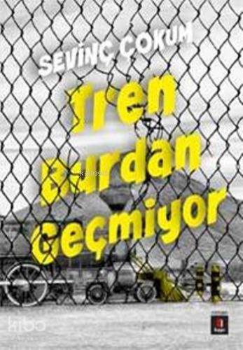 Tren Burdan Geçmiyor - Kitapiks.com