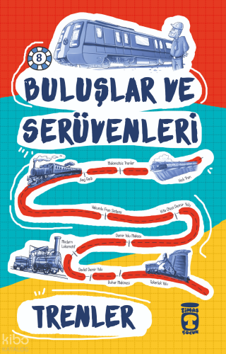 Trenler; Buluşlar ve Serüvenleri, 9+ Yaş