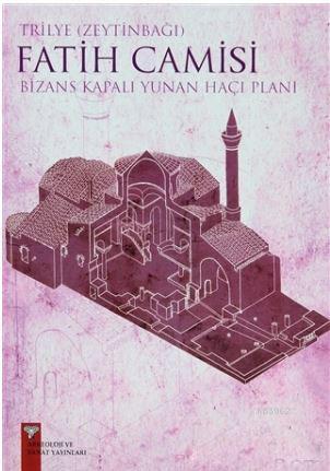 Trilye (Zeytinbağı) Fatih Camisi; Bizans Kapalı Yunan Haçı Planı - Kit