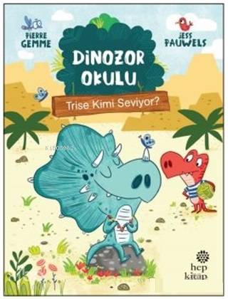 Trise Kimi Seviyor? - Dinozor Okulu - Kitapiks.com