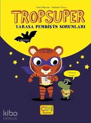 Tropsuper - Yarasa Pembiş'in Sorunları