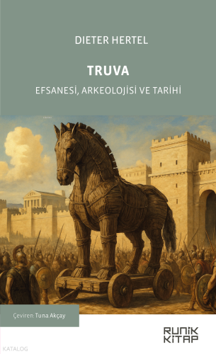 Truva;Efsanesi, Arkeolojisi ve Tarihi