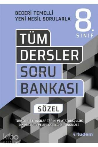 Tudem 8.Sınıf Tüm Dersler Sözel Beceri Temelli Soru Bankası