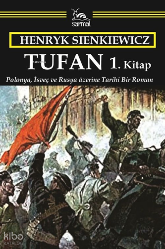 Tufan (1. Kitap);Polonya, İsveç ve Rusya üzerine Tarihi Bir Roman