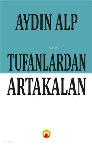 Tufanlardan Artakalan