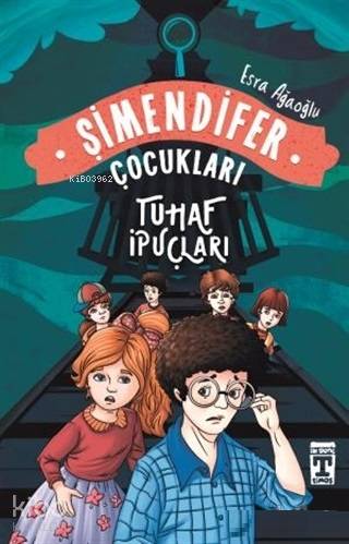 Tuhaf İpuçları - Şimendifer Çocukları