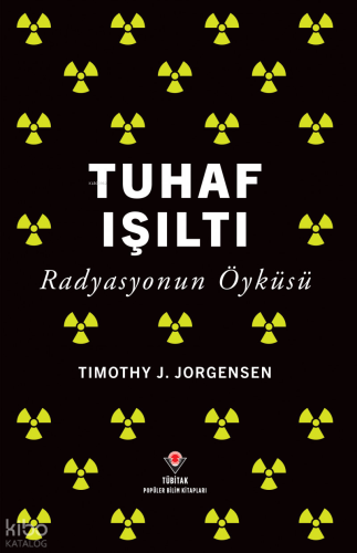 Tuhaf Işıltı - Radyasyonun Öyküsü