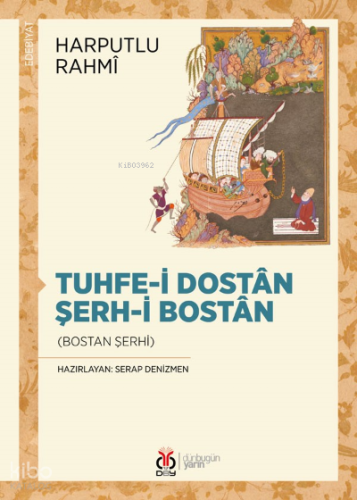 Tuhfe-i Dostân Şerh-i Bostân ;(Bostan Şerhi)