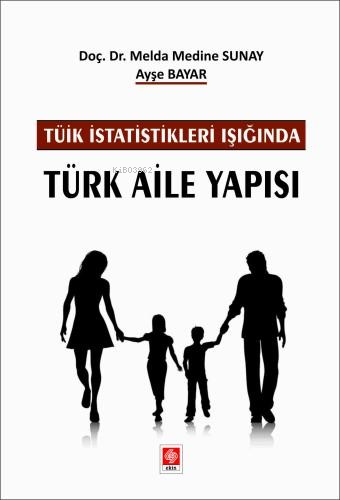 Tüik İstatistikleri Işığında Türk Aile Yapısı - Kitapiks.com