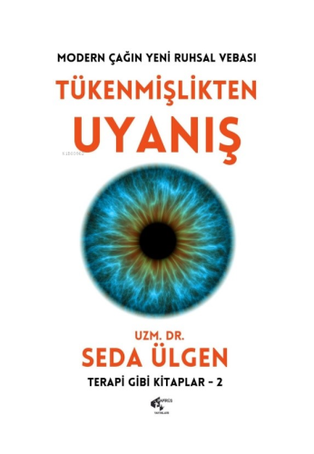 Tükenmişlikten Uyanış;Modern Çağın Yeni Ruhsal Vebası - Kitapiks.com