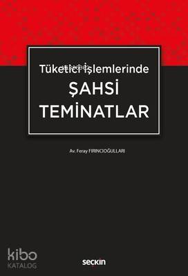 Tüketici İşlemlerinde Şahsi Teminatlar